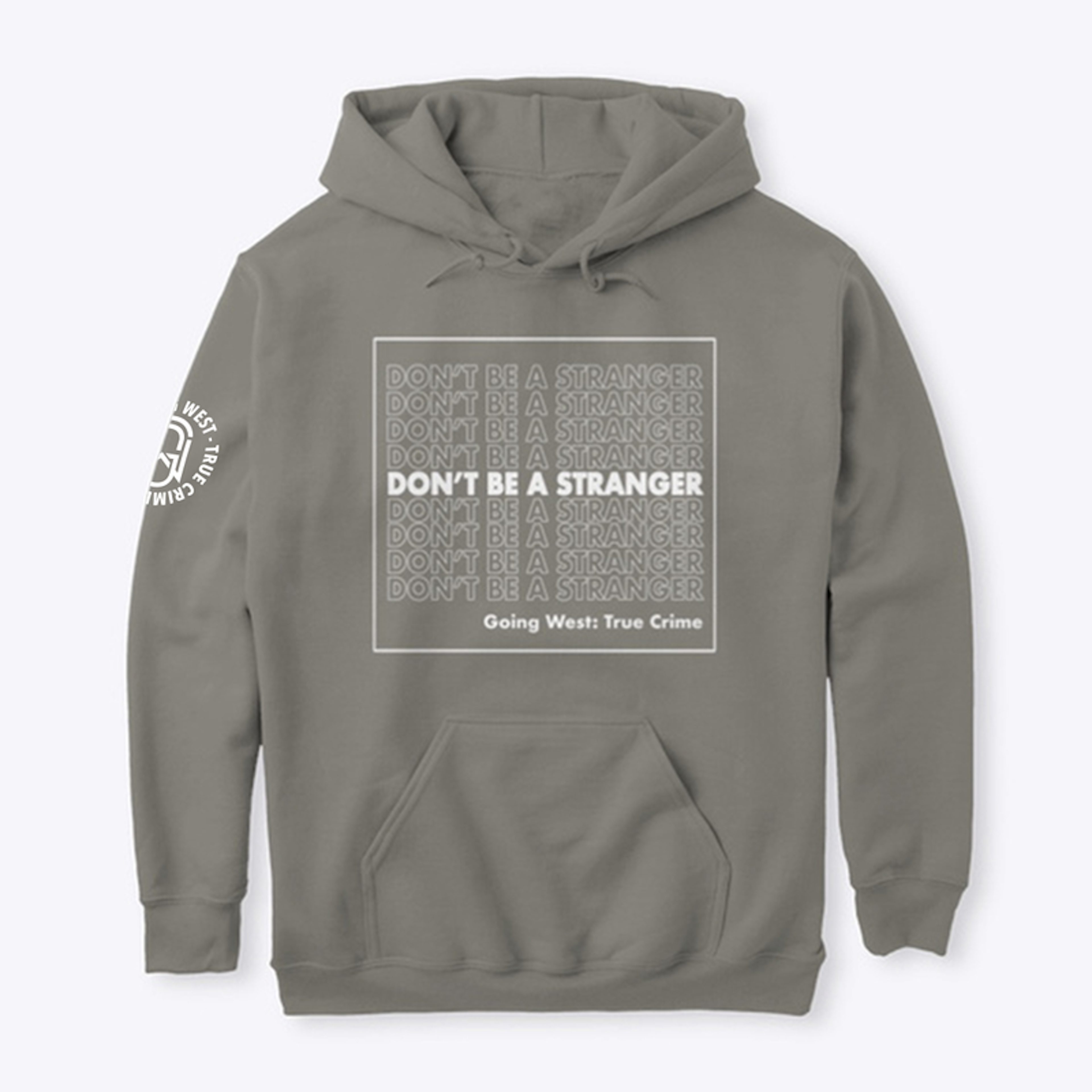 Don't Be A Stranger Hoodie